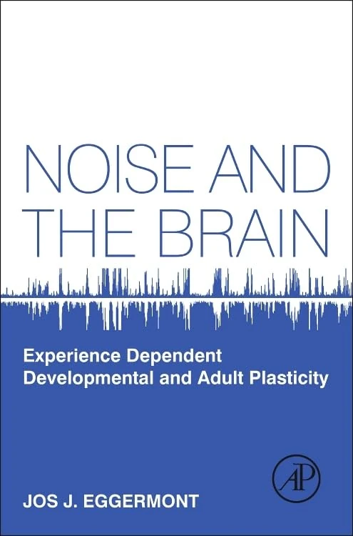 Noise and the Brain: Experience Dependent Developmental and Adult Plasticity - Image 1