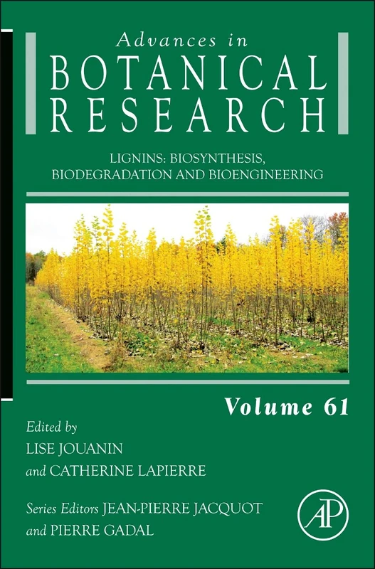 Academic Press Lignins: Biosynthesis and Bioengineering Vol 61