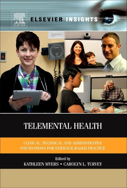 Telemental Health: Clinical, Technical, and Administrative Foundations for Evidence-Based Practice (Elsevier Insights)