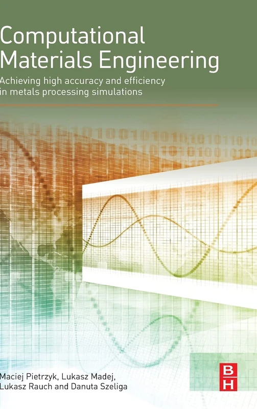 Computational Materials Engineering: Achieving High Accuracy and Efficiency in Metals Processing Simulations