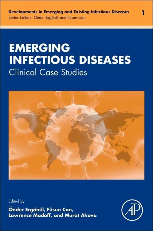 Emerging Infectious Diseases: Clinical Case Studies: Volume 1 (Developments in Emerging and Existing Infectious Diseases, Volume 1)