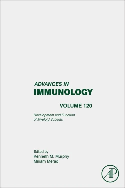 Development and Function of Myeloid Subsets (Volume 120) (Advances in Immunology, Volume 120)