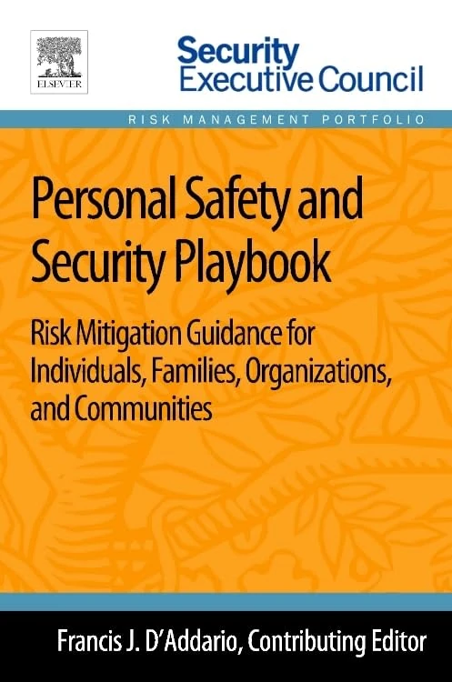 Personal Safety and Security Playbook: Risk Mitigation Guidance for Individuals, Families, Organizations, and Communities
