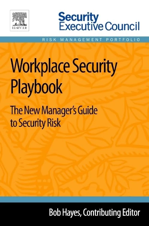 Workplace Security Playbook: The New Manager's Guide to Security Risk (Risk Management Portfolio)