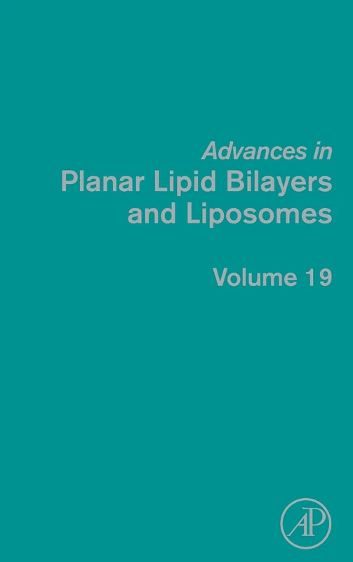 Advances in Planar Lipid Bilayers and Liposomes: 19: Volume 19