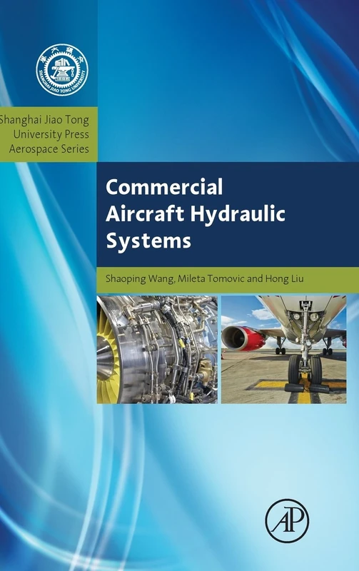 Commercial Aircraft Hydraulic Systems: Shanghai Jiao Tong University Press Aerospace Series (Aerospace Engineering)