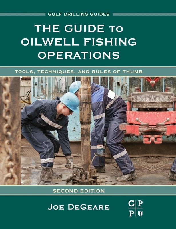 The Guide to Oilwell Fishing Operations: Tools, Techniques, and Rules of Thumb (Gulf Drilling Guides)