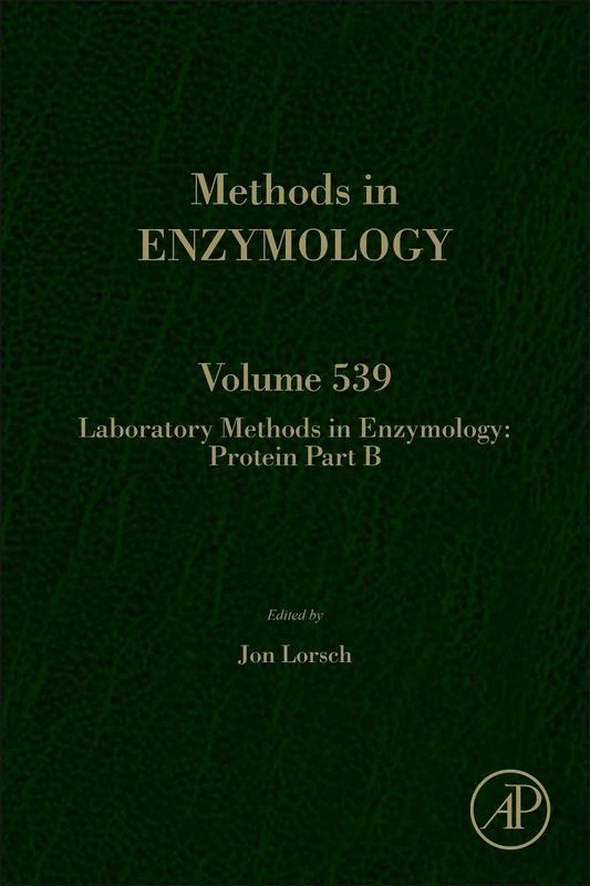 Laboratory Methods in Enzymology: Protein Part B (Volume 539) (Methods in Enzymology, Volume 539)