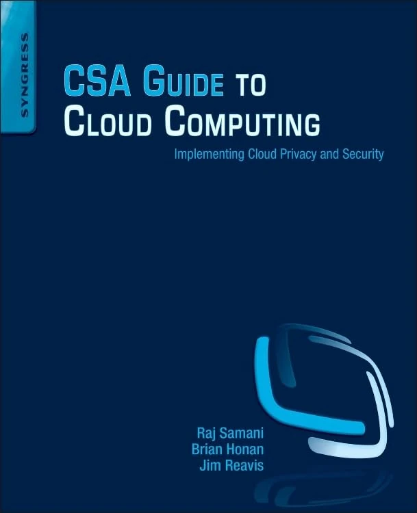 Syngress CSA Guide to Cloud Computing - Security and Privacy