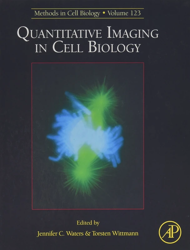 Quantitative Imaging in Cell Biology (Volume 123) (Methods in Cell Biology, Volume 123)