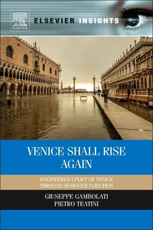 Venice Shall Rise Again: Engineered Uplift of Venice Through Seawater Injection (Elsevier Insights)