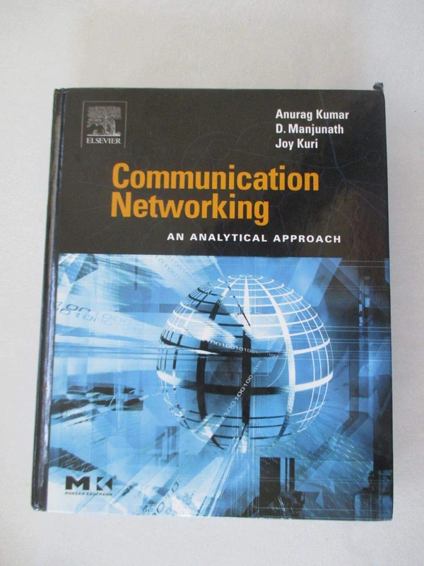 Communication Networking: An Analytical Approach (The Morgan Kaufmann Series in Networking)
