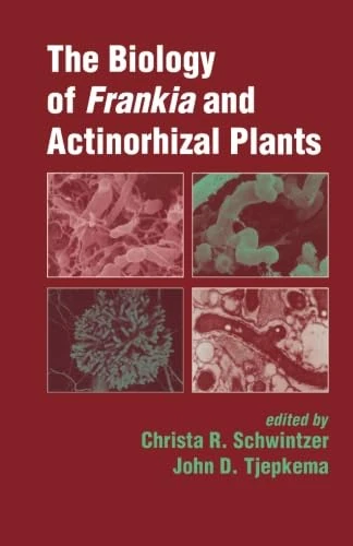 The Biology of Frankia and Actinorhizal Plants