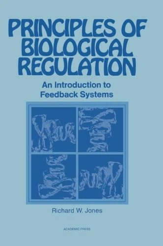 Principles of Biological Regulation: An Introduction to Feedback Systems - Image 1