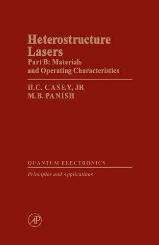 Heterostructure Lasers: Part B: Materials and Operating Characteristics