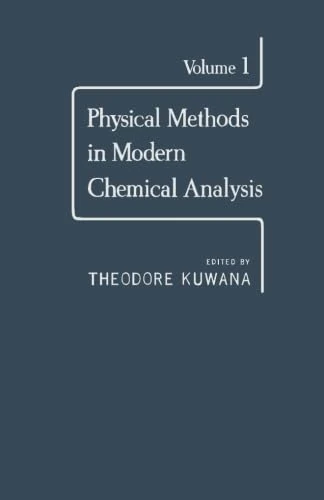Physical Methods in Modern Chemical Analysis, Volume 1