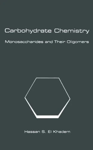 Carbohydrate Chemistry: Monosaccharides and Their Oligomers