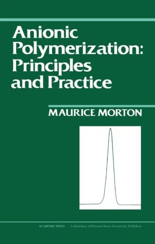 Anionic Polymerization: Principles and Practice