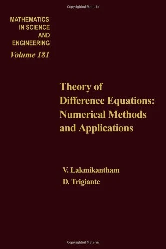 Theory of Difference Equations Numerical Methods and Applications by V Lakshmikantham and D Trigiante (Volume 181) (Mathematics in Science and Engineering, Volume 181)