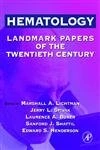 Academic Press Hematology: Landmark Papers of the 20th Century