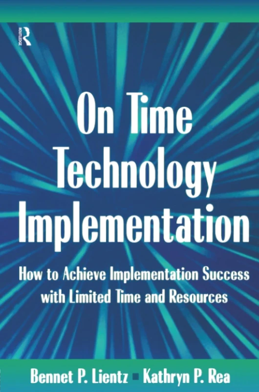 On Time Technology Implementation: How to Achieve Implementation Success with Limited Time and Resources