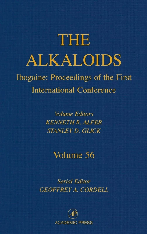 Ibogaine: Proceedings from the First International Conference: 56 (The Alkaloids): Volume 56