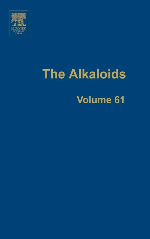The Alkaloids Vol. 61: Chemistry and Biology: Volume 61