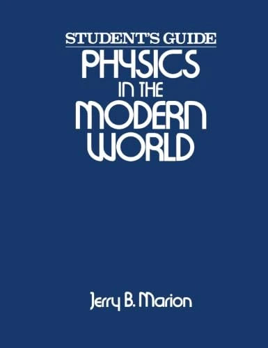 Physics in the Modern World: Student's Guide