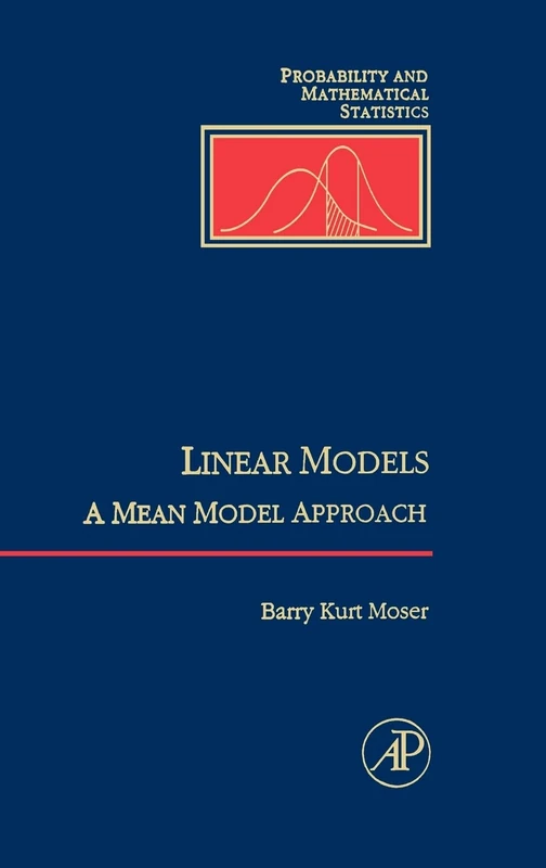 Linear Models: A Mean Model Approach (Probability and Mathematical Statistics)