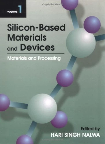 Silicon-Based Material and Devices, Two-Volume Set: Materials and Processing, Properties and Devices