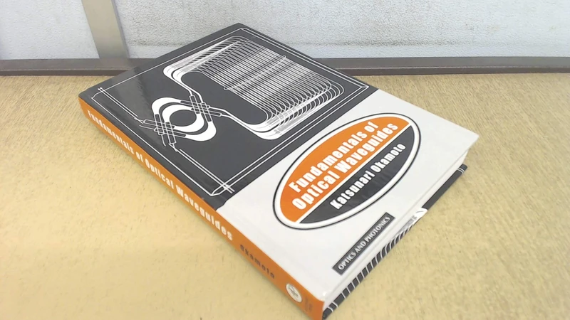 Fundamentals of Optical Waveguides (Optics and Photonics)