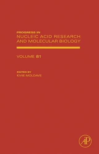 Progress in Nucleic Acid Research and Molecular Biology (Volume 81)