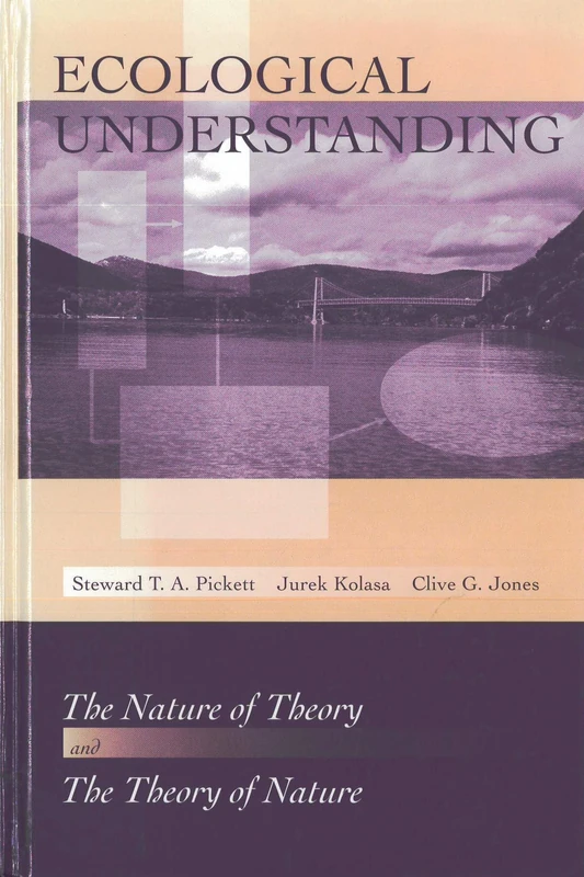 Ecological Understanding: The Nature of Theory and the Theory of Nature