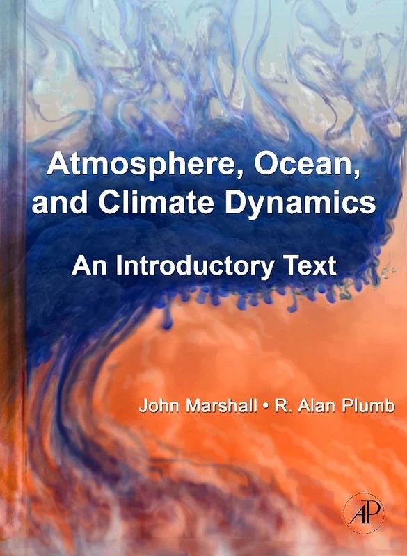 Atmosphere, Ocean and Climate Dynamics: An Introductory Text: 93 (International Geophysics) (International Geophysics (Hardcover))