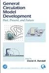 General Circulation Model Development: Past, Present and Future (International Geophysics): Volume 70