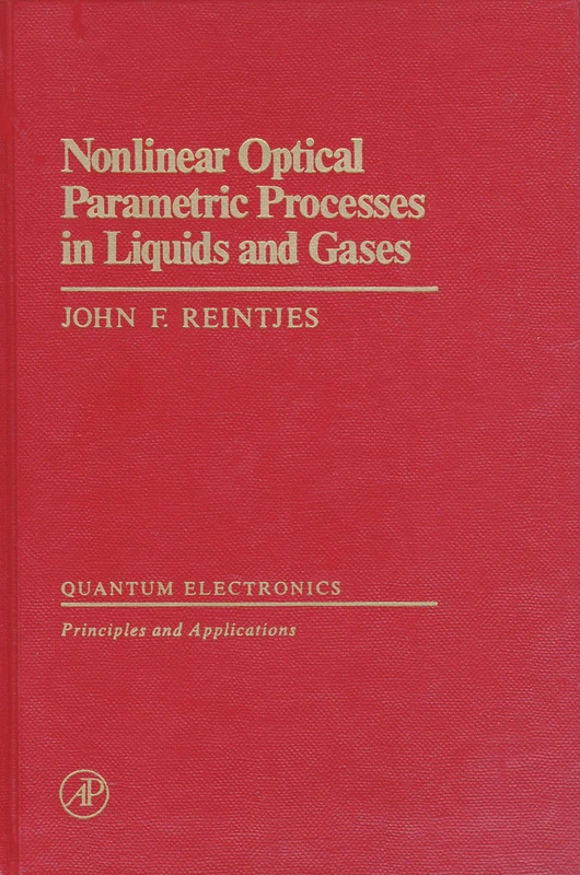 Nonlinear Optical Parametric Processes in Liquids and Gases (Optics & Photonics Series)