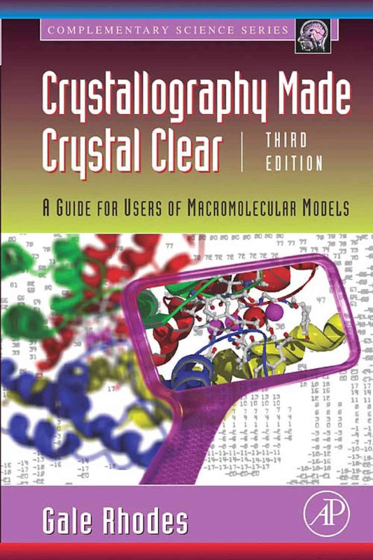 Crystallography Made Crystal Clear: A Guide for Users of Macromolecular Models (Complementary Science)