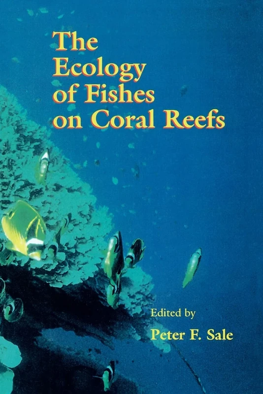 The Ecology of Fishes on Coral Reefs