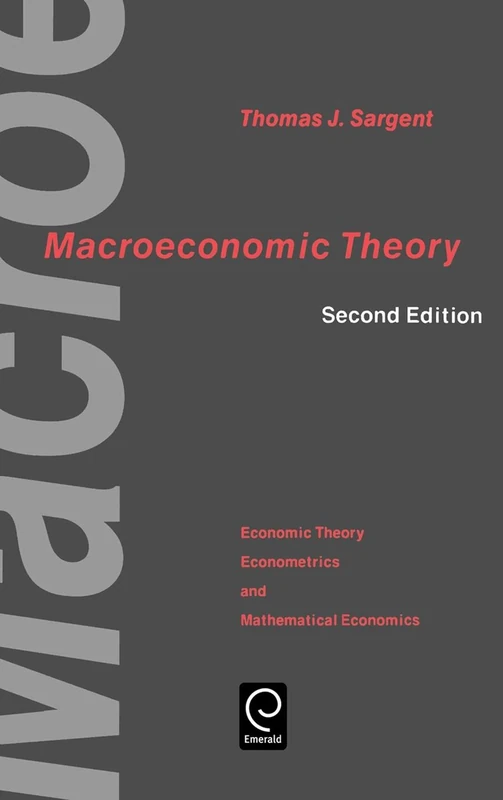 Macroeconomic Theory (Economic Theory, Econometrics, and Mathematical Economics)