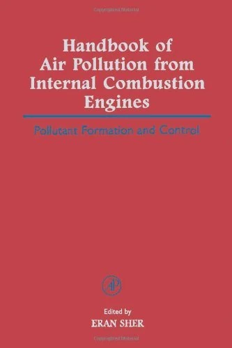 Handbook of Air Pollution from Internal Combustion Engines: Pollutant Formation and Control