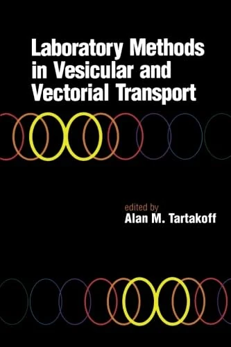 Laboratory Methods in Vesicular and Vectorial Transport (Methods in Cell Biology)