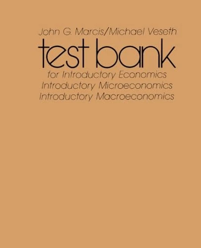 Test Bank for Introductory Economics and Introductory Macroeconomics and Introductory Microeconomics