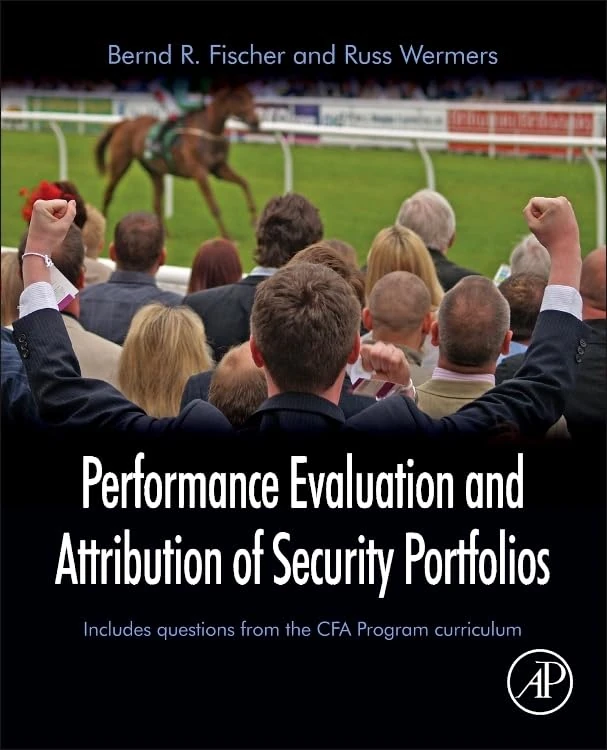 Performance Evaluation and Attribution of Security Portfolios (Handbooks in Economics (Academic Press))