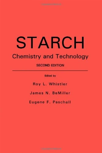 Starch: Chemistry and Technology (Food Science and Technology)