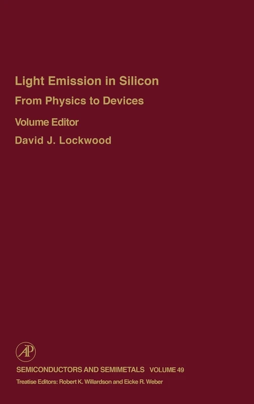 From Physics to Devices: Light Emissions in Silicon: Light Emissions in Silicon: From Physics to Devices (Semiconductors and Semimetals): Volume 49