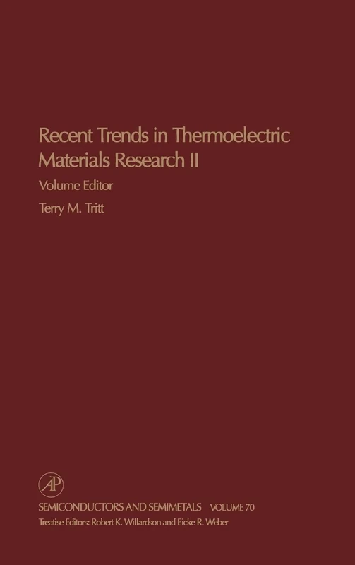 Recent Trends in Thermoelectric Materials Research, Part Two: 70 (Semiconductors and Semimetals): Volume 70