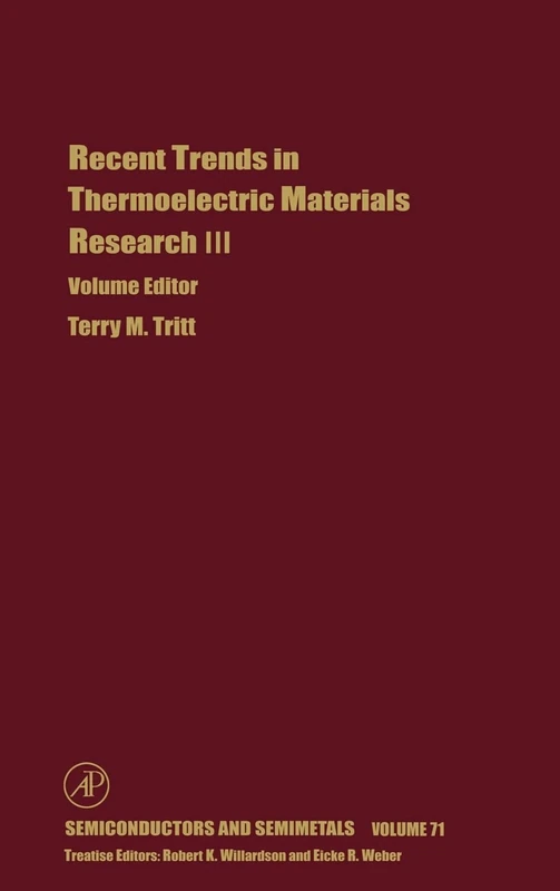 Recent Trends in Thermoelectric Materials Research: Part Three: Pt. 3 (Semiconductors and Semimetals): Volume 71