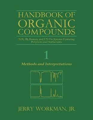 The Handbook of Organic Compounds, Three-Volume Set: NIR, IR, R, and UV-Vis Spectra Featuring Polymers and Surfactants
