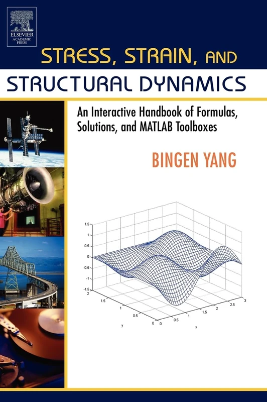 Stress, Strain, and Structural Dynamics: An Interactive Handbook of Formulas, Solutions, and MATLAB Toolboxes