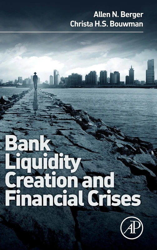 Bank Liquidity Creation and Financial Crises: New Perspectives